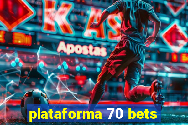 plataforma 70 bets